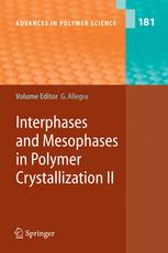 Interphases and Mesophases in Polymer Crystallization II - Giuseppe Allegra; A. Abe; . Auriemma; S. Bracco; A. Comotti; P. Corradini; W.H.de Jeu; C. De Rosa; H. Furuya; T. Hiejima; Y. Kobayashi; L. Li; R. Simonutti; P. Sozzani; Z. Zhou