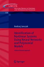 Identification of Nonlinear Systems Using Neural Networks and Polynomial Models - Andrzej Janczak