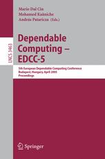 Dependable Computing - EDCC 2005 - Mario Dal Cin; Mohamed KaÃ¢niche; AndrÃ¡s Pataricza