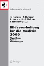 Bildverarbeitung für die Medizin 2006 - Heinz Handels; Jan Ehrhardt; Alexander Horsch; Hans-Peter Meinzer; Thomas Tolxdoff