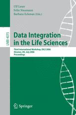 Data Integration in the Life Sciences - Ulf Leser; Felix Naumann; Barbara Eckman