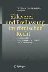 Sklaverei und Freilassung im römischen Recht - Thomas Finkenauer