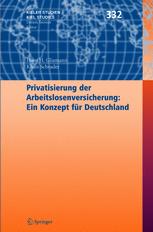 Privatisierung der Arbeitslosenversicherung: Ein Konzept fÃ¼r Deutschland - Hans H. Glismann; Klaus Schrader