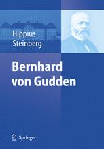Bernhard von Gudden - Hanns Hippius; Reinhard Steinberg