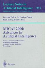 MICAI 2000: Advances in Artificial Intelligence - Osvaldo Cairo; Enrique L. Sucar; Francisco J. Cantu