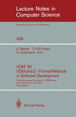 VDM '90. VDM and Z - Formal Methods in Software Development - Dines BjÃ¸rner; C.A.R. Hoare; Hans Langmaack