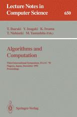 Algorithms and Computation - Toshihide Ibaraki; Yasuyoshi Inagaki; Kazuo Iwama; Takao Nishizeki; Masafumi Yamashita