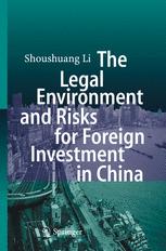 The Legal Environment and Risks for Foreign Investment in China - Shoushuang Li