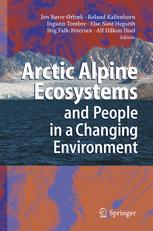 Arctic Alpine Ecosystems and People in a Changing Environment - Jon BÃ¸rre Ã?rbaek; Roland Kallenborn; Ingunn Tombre; Else N. Hegseth; Stig Falk-Petersen; Alf H. Hoel