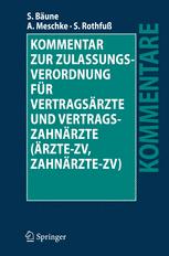 Kommentar zur Zulassungsverordnung für Vertragsärzte und Vertragszahnärzte (Ärzte-ZV, Zahnärzte-ZV) - Stefan Bäune; Andreas Meschke; Sven Rothfuß