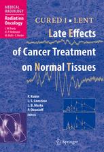 CURED I - LENT Late Effects of Cancer Treatment on Normal Tissues - Philip Rubin; L.S. Constine; Lawrence B. Marks; Paul Okunieff