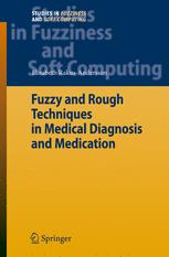 Fuzzy and Rough Techniques in Medical Diagnosis and Medication - Elisabeth Rakus-Andersson