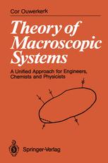 Theory of Macroscopic Systems: A Unified Approach for Engineers, Chemists and Physicists Cor Ouwerkerk Author