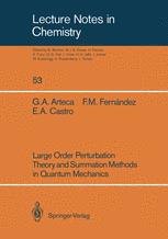 Large Order Perturbation Theory and Summation Methods in Quantum Mechanics - Gustavo A. Arteca; Francisco M. Fernandez; Eduardo A. Castro