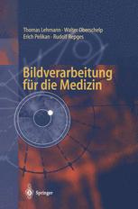 Bildverarbeitung für die Medizin - Thomas Lehmann; Walter Oberschelp; Erich Pelikan; Rudolf Repges