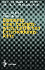 Elemente einer betriebswirtschaftlichen Entscheidungslehre - Werner Dinkelbach; Andreas Kleine