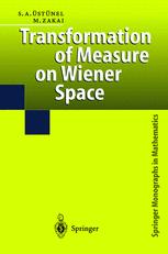 Transformation of Measure on Wiener Space - A.SÃ¼leyman Ã?stÃ¼nel; Moshe Zakai