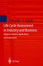 Life Cycle Assessment in Industry and Business - Paolo Frankl; M. Bartolomeo; Frieder Rubik; H. Baumann; T. Beckmann; A.v. Däniken; F. Leone; U. Meier; R. Mirulla; R. Wolff