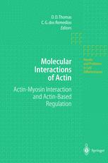 Molecular Interactions of Actin - D.D. Thomas; C.G. dos Remedios
