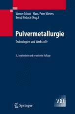 Pulvermetallurgie - Werner Schatt; Klaus-Peter Wieters; Bernd Kieback