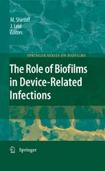 The Role of Biofilms in Device-Related Infections - Mark Shirtliff; Jeff G. Leid
