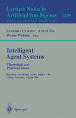 Intelligent Agent Systems: Theoretical and Practical Issues - Lawrence Cavedon; Anand Rao; Wayne Wobcke