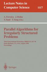 Parallel Algorithms for Irregularly Structured Problems - Alfonso Ferreira; Jose Rolim; Yousef Saad; Tao Yang