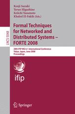 Formal Techniques for Networked and Distributed Systems â?? FORTE 2008 - Kenji Suzuki; Teruo Higashino; Keiichi Yasumoto; Khaled El-Fakih