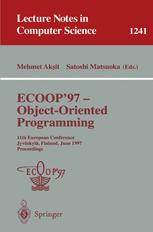 ECOOP '97 - Object-Oriented Programming - Mehmed Aksit; Satoshi Matsuoka