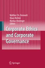 Corporate Ethics and Corporate Governance - Walther C. Zimmerli; Klaus Richter; Markus Holzinger