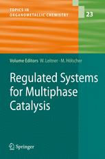 Regulated Systems for Multiphase Catalysis - Walter Leitner; Markus HÃ¶lscher