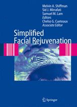 Simplified Facial Rejuvenation - Melvin A. Shiffman; Sid Mirrafati; Samuel M. Lam; Chelso G. Cueteaux