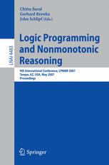 Logic Programming and Nonmonotonic Reasoning - Chitta Baral; Gerhard Brewka; John Schlipf