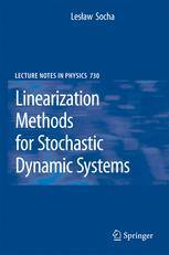 Linearization Methods for Stochastic Dynamic Systems - Leslaw Socha