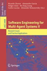 Software Engineering for Multi-Agent Systems V - Ricardo Choren; Alessandro Garcia; Carlos Lucena; Alexander Romanovsky
