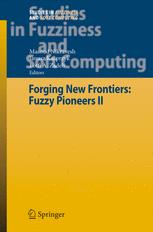 Forging New Frontiers: Fuzzy Pioneers II - Masoud Nikravesh; Lofti A. Zadeh