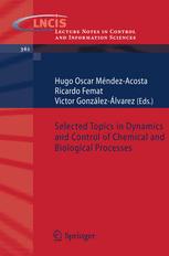 Selected Topics in Dynamics and Control of Chemical and Biological Processes - Hugo Oscar MÃ©ndez-Acosta; Ricardo Femat; Victor GonzÃ¡lez-Ãlvarez