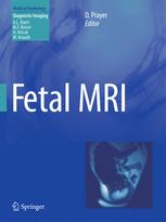 Fetal MRI - Daniela Prayer; Albert L. Baert