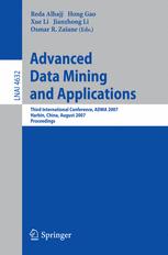 Advanced Data Mining and Applications - Reda Alhajj; Hong Gao; Xue Li; Jianzhong Li; Osmar R. Zaiane