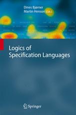 Logics of Specification Languages - Dines BjÃ¸rner; Martin C. Henson