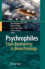 Psychrophiles: From Biodiversity to Biotechnology - Rosa Margesin; Franz Schinner; Jean-Claude Marx; Charles Gerday