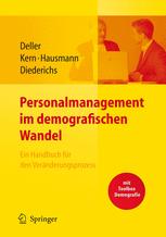 Personalmanagement im demografischen Wandel. Ein Handbuch für den Veränderungsprozess mit Toolbox Demografiemanagement und Altersstrukturanalyse - Jürgen Deller; P. Kolb; Stefanie Kern; Esther Hausmann; Yvonne Diederichs