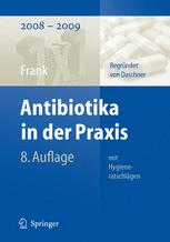 Antibiotika in der Praxis mit HygieneratschlÃ¤gen - Elisabeth Meyer; Franz Daschner; Uwe Frank; Winfried Ebner