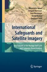 International Safeguards and Satellite Imagery - Bhupendra Jasani; Irmgard Niemeyer; Sven Nussbaum; Bernd Richter; Gotthard Stein
