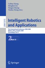 Intelligent Robotics and Applications - Caihua Xiong; Yongan Huang; Youlun Xiong