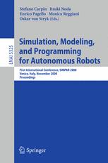 Simulation, Modeling, and Programming for Autonomous Robots - Stefano Carpin; Itsuki Noda; Enrico Pagello; Monica Reggiani
