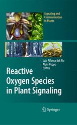 Reactive Oxygen Species in Plant Signaling - Luis A. del Río; Alain Puppo