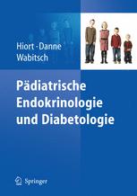 PÃ¤diatrische Endokrinologie und Diabetologie - Olaf Hiort; Thomas Danne; Martin Wabitsch