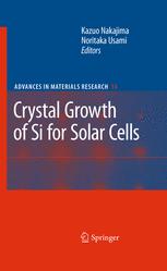 Crystal Growth of Silicon for Solar Cells - Kazuo Nakajima; Noritaka Usami