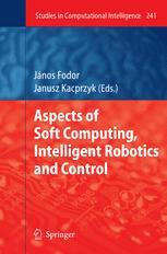 Aspects of Soft Computing, Intelligent Robotics and Control - JÃ¡nos Fodor